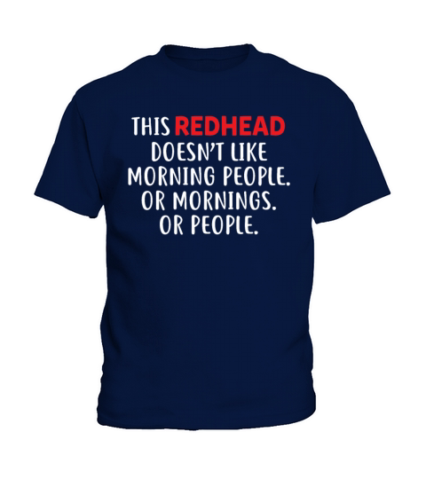 This Redhead Doesnt Like Morning People Mornings Kids T-Shirt