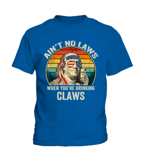 Vintage Ain’t No Laws When you’re Drinking Claws Benjamin Franklin shirt Kids T-Shirt