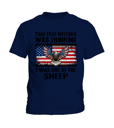 Your First Mistake Was Thinking I was A Sheep Kids T-Shirt