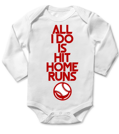 All I Do Is Hit Home Runs 4 Long Sleeve Baby One-Piece
