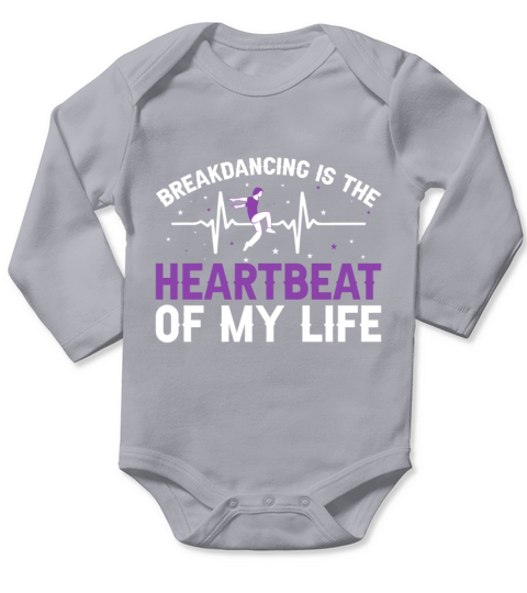 Breakdancing Is the Best Part of My Days Funny Long Sleeve Baby One-Piece