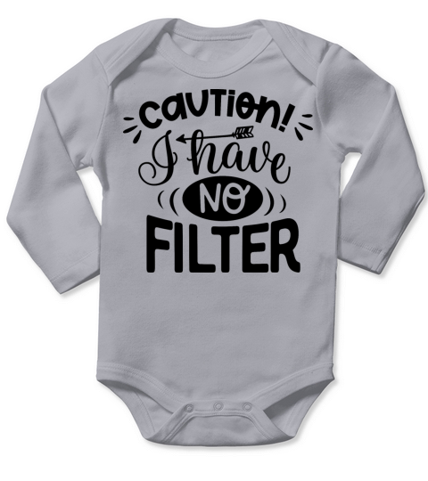 Caution I Have No Filter Long Sleeve Baby One-Piece