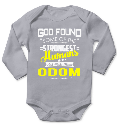 God Found Some of the Strongest Humans And Made Them ODOM Name Shirts Long Sleeve Baby One-Piece