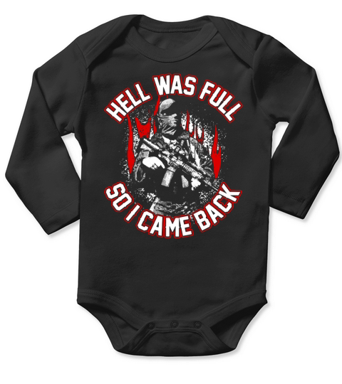 Hell Was Full So Veteran Came Back. Military - Shirt Long Sleeve Baby One-Piece