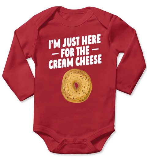 I’m just here for the cream cheese Quote for a Long Sleeve Baby One-Piece