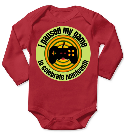 I paused my game to celebrate Juneteenth federal h Long Sleeve Baby One-Piece