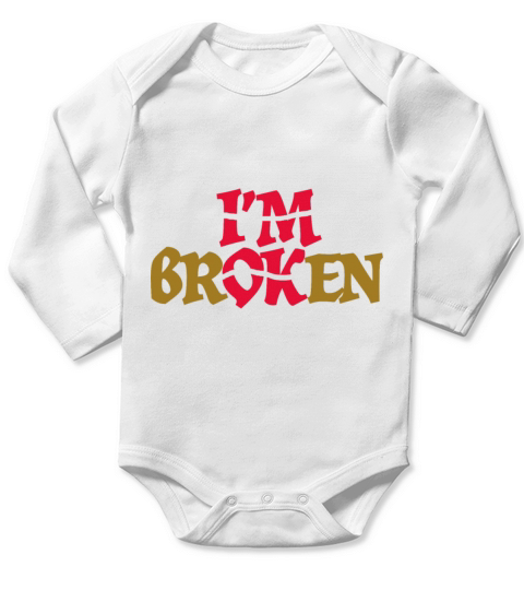 Im Broken Im Okay Sarcastic Depression Quote Long Sleeve Baby One-Piece