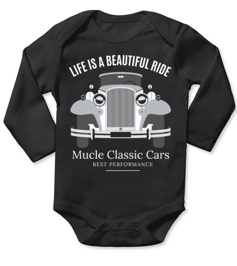 LIFE IS A BEAUTIFUL RIDE MUSCLE CLASSIC CARS Long Sleeve Baby One-Piece
