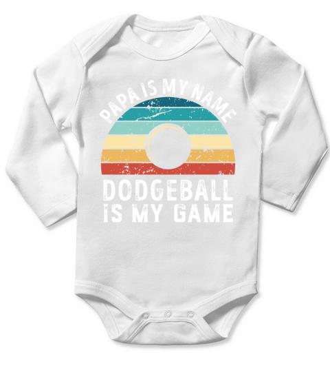 Papa is my Name Dodgeball is my Game Dad Fathers Long Sleeve Baby One-Piece