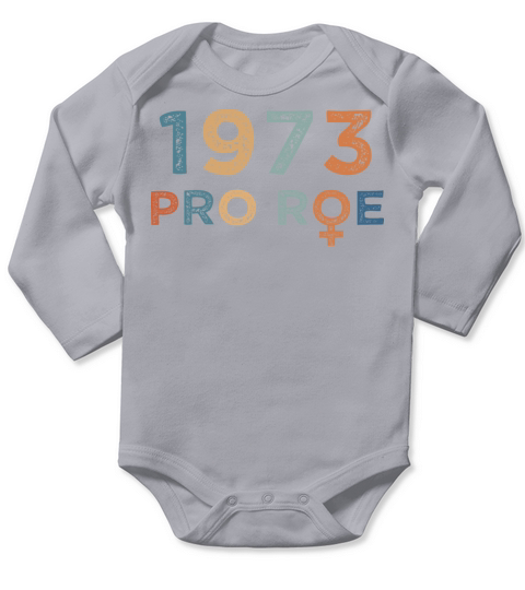 Pro Roe 1973 Vintage Retro Long Sleeve Baby One-Piece