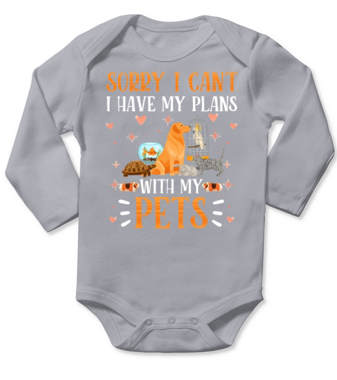 Sorry I Cant I Have Plans With My Pets Hobby Long Sleeve Baby One-Piece
