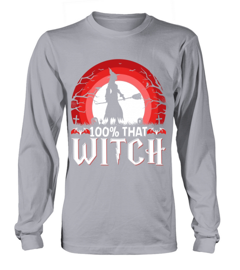 100% That Witch   Happy Halloween 2022 Long sleeved Unisex