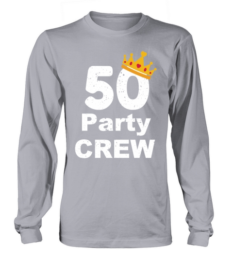 50 Year Old Crew Party Funny Group Long sleeved Unisex