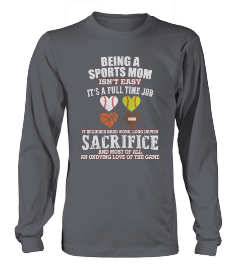 BEING A SPORTS MOM ISNT EASY Long sleeved Unisex