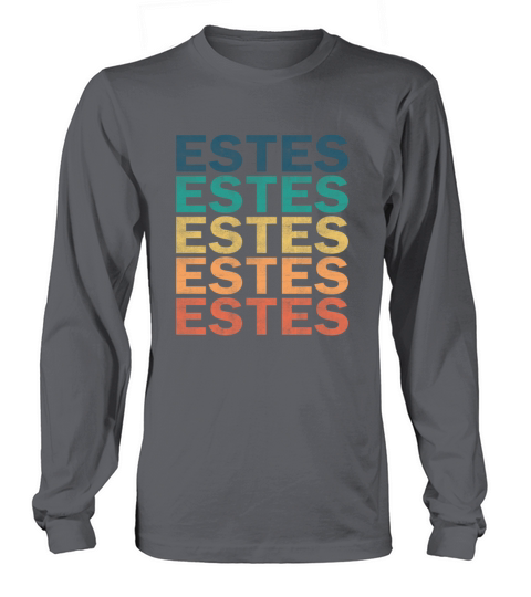 Estes Name T Shirt - Estes Vintage Retro Name Gift Long sleeved Unisex