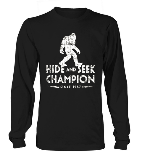Hide &amp;amp;amp; Seek Champion 1967 Shirt Funny Bigfoot Sasquatch Gift Long sleeved Unisex