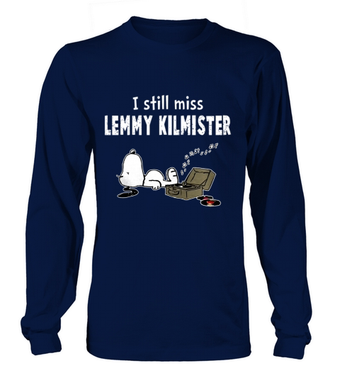 Lemmy Kilmister I Still Miss You T Shirt Long sleeved Unisex