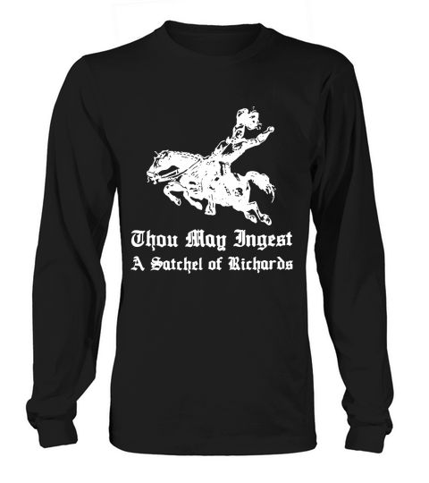 Thou may ingest a satchel of richards Long sleeved Unisex