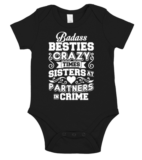 Badass Besties Crazy Times Sisters Partners Crime Short Sleeve Baby One-Piece