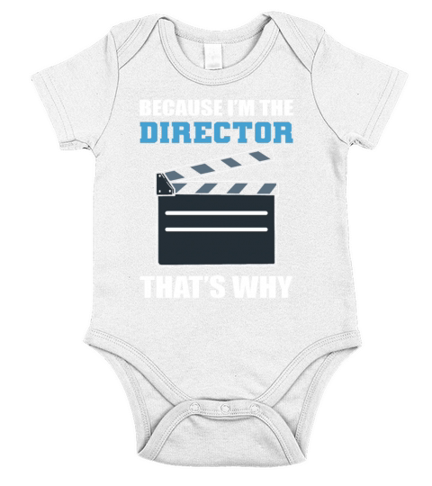 Because Im The Director Thats Why Filmmaker Short Sleeve Baby One-Piece