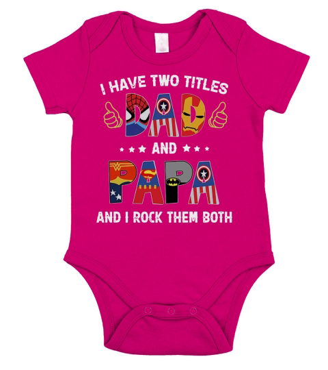 I Have Two Titles Dad And Papa And I Rock Them Both Super Heroes Shirt Short Sleeve Baby One-Piece