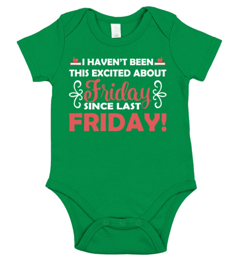 I Havent Been This Excited About Friday Since Short Sleeve Baby One-Piece