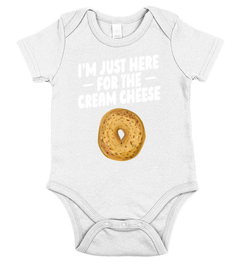 I’m just here for the cream cheese Quote for a Short Sleeve Baby One-Piece