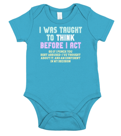 I Was Taught To Think Before I act Sarcasm Short Sleeve Baby One-Piece
