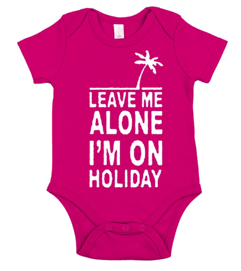 leave me alone I just want to have fun Short Sleeve Baby One-Piece