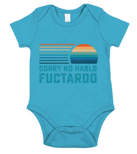 Sorry No Hablo Fuctardo Short Sleeve Baby One-Piece