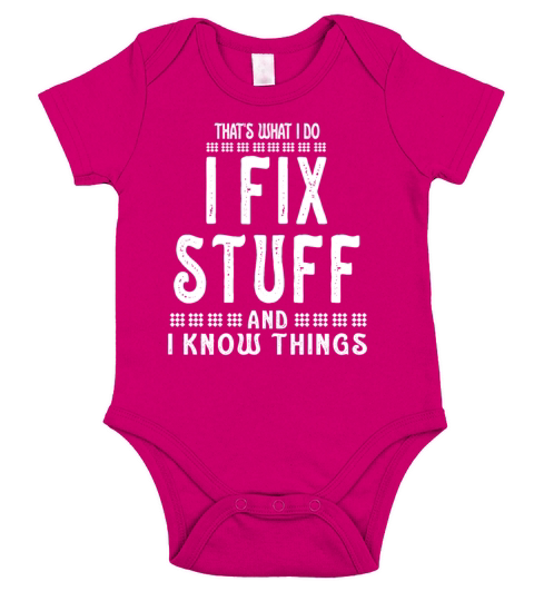 Thats What I Do I Fix Stuff And I Know Things Short Sleeve Baby One-Piece