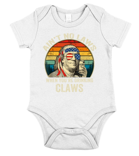 Vintage Ain’t No Laws When you’re Drinking Claws Benjamin Franklin shirt Short Sleeve Baby One-Piece