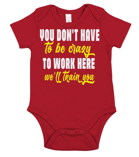You Dont Have to Be Crazy to Work Here - JOB - HR Short Sleeve Baby One-Piece