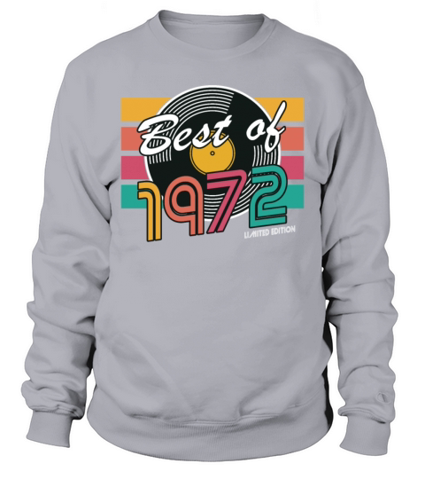 50th birthday vintage 1972 best of 1972 Sweatshirt Unisex