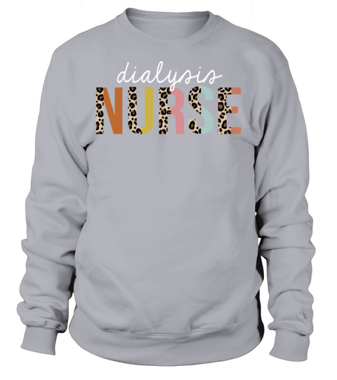 Dialysis Nurse Colorful Leopard Print Funny Sweatshirt Unisex