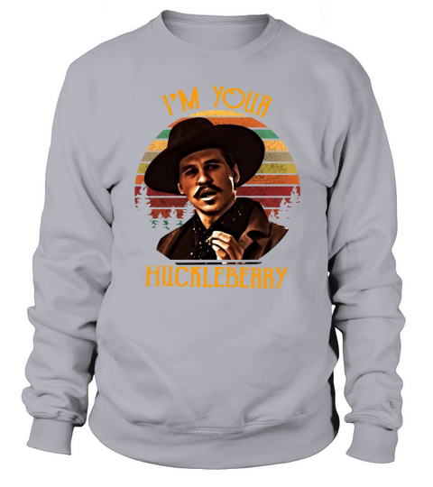 Doc Holliday Im Your Huckleberry Sweatshirt Unisex