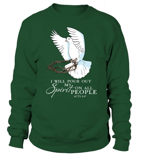 Dove Bird I Will Pour Out My Spirit On All People Sweatshirt Unisex