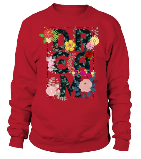Dream a vintage floral text Sweatshirt Unisex