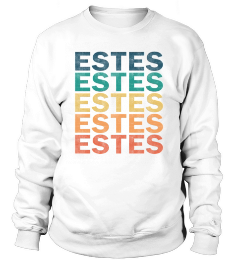 Estes Name T Shirt - Estes Vintage Retro Name Gift Sweatshirt Unisex