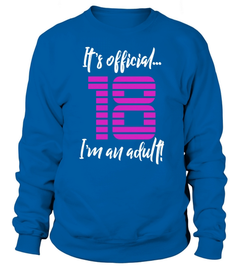 Funny 18th Birthday T-Shirt Gift Idea for Girls or Women Sweatshirt Unisex