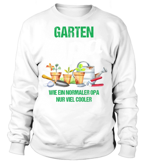 Garden Grandpa Funny Quote Gift Men Sweatshirt Unisex
