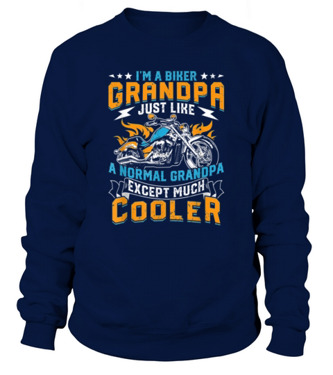 Im Biker Granpa Just Like a Normal Granpa Sweatshirt Unisex