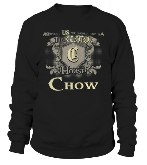 Its Great To Be Chow Tshirt Sweatshirt Unisex