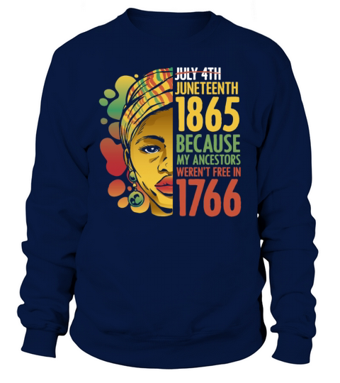 Juneteenth Day Ancestors Free For African American Sweatshirt Unisex