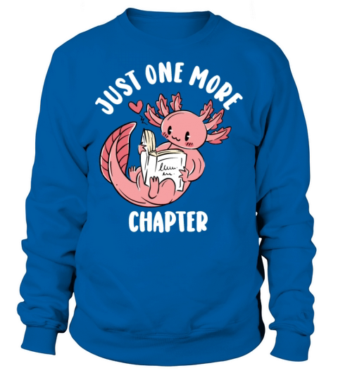 Just One More Chapter I Promise Reading Sweatshirt Unisex