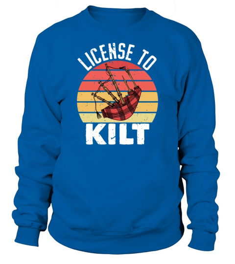 License To Kilt - Kilt Wearing Scotsman Sweatshirt Unisex