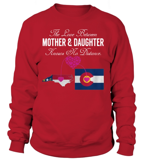 Mother and Daughter - North Carolina - Colorado - States Shirt Sweatshirt Unisex