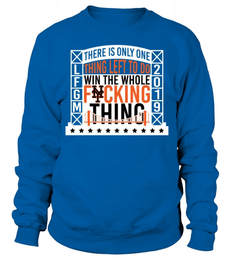 Only One Thing Left To Do Win The Whole Fucking Sweatshirt Unisex