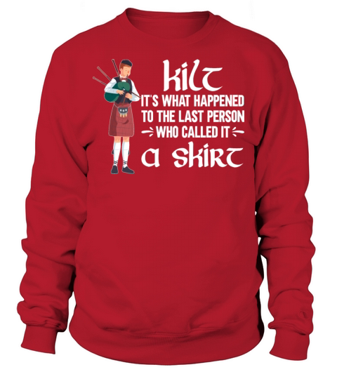 Traditional Kilt Wearing Quote For A Kilt Guy Sweatshirt Unisex
