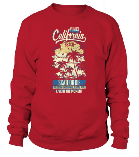venice california beach skate or die Sweatshirt Unisex